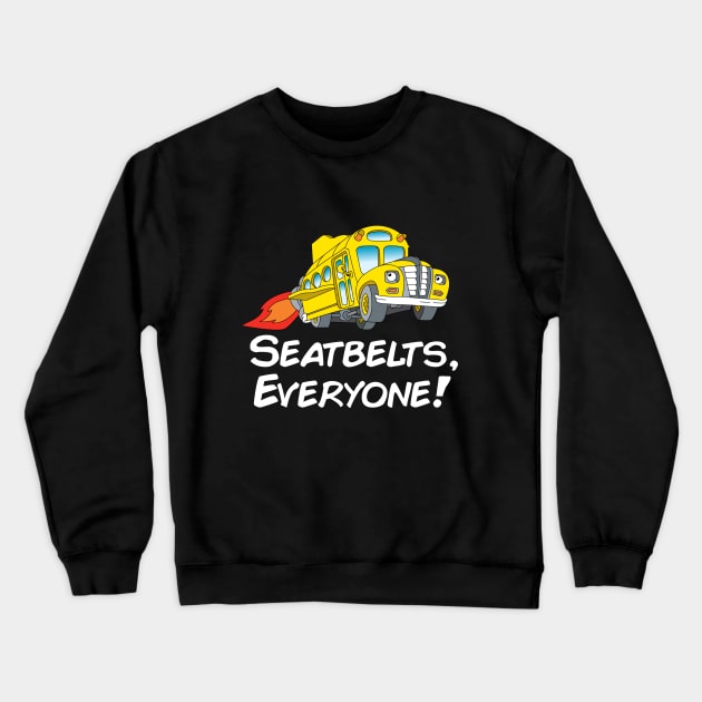 Seabelts everyone Crewneck Sweatshirt by stormysilverlake